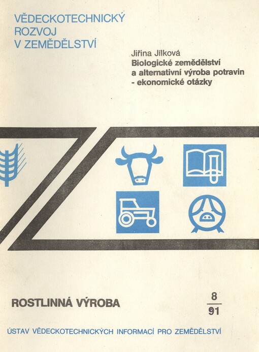 Biologické zemědělství a alternativní výroba potravin - ekonomické otázky :(studie VTR) = Biologičeskaja kul'tura zemledelija i al'ternativnoje proizvodstvo piščeproduktov - ekonomičeskije voprosy : (obzor) = Biological Agriculture andAlternative Food Production - Economics Issues : (rewiew)