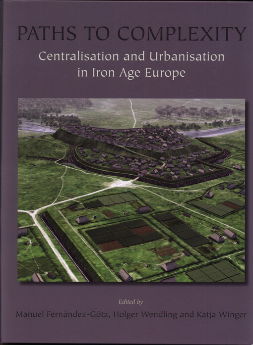 Paths to complexity :centralisation and urbanisation in Iron Age Europe
