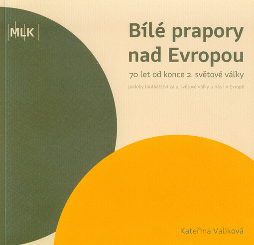 Bílé prapory nad Evropou : 70 let od konce 2. světové války : podoby loutkářství za 2. světové války u nás i v Evropě