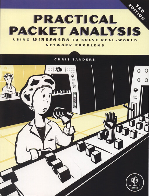 Practical packet analysis : using wireshark to solve real-world network problems