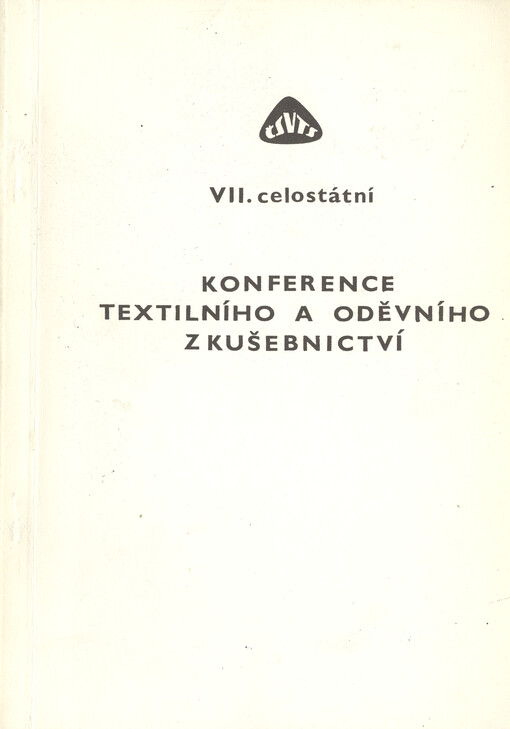 7. celostátní konference textilního a oděvního zkušebnictví :Hradec Králové 18.-19. 9. 1990, Čes. výbor textilní, oděvní a kožedělné společ. ČSVTS : [Sborník]