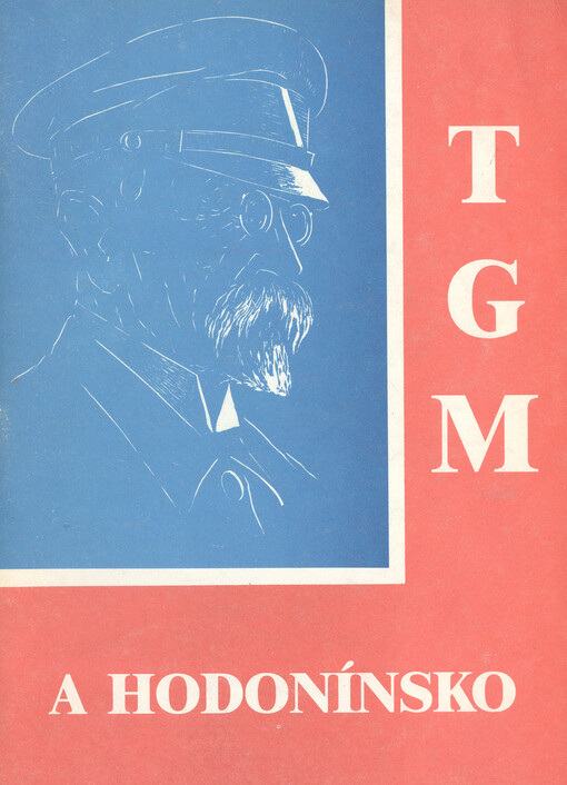 T.G. Masaryk a Hodonínsko: Výběr z prací a bibliogr