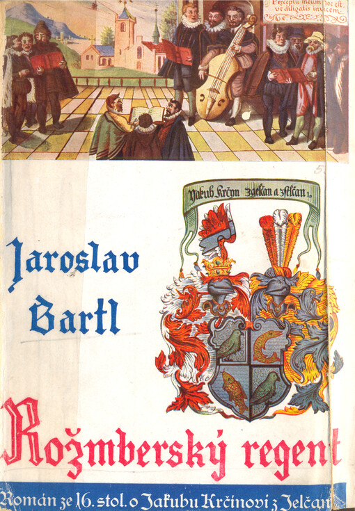 Rožmberský regent :Román ze 16. století o Jakubu Krčínovi z Jelčan a Sedlčan, budovateli rožmberských rybníků
