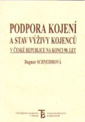 Podpora kojení a stav výživy kojenců v České republice na konci 90.let : analýza faktorů ve vztahu k délce kojení v prvních šesti měsících života dítěte   