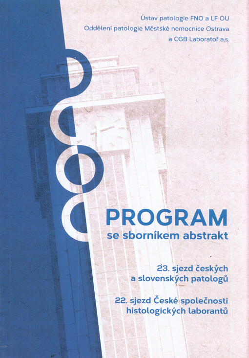 ... sjezd českých a slovenských patologů s mezinárodní účastí ;a, ... sjezd České společnosti histologických laborantů