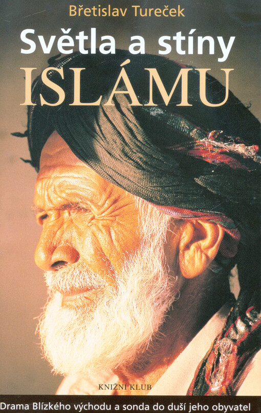 Světla a stíny islámu : drama Blízkého východu a sonda do duší jeho obyvatel