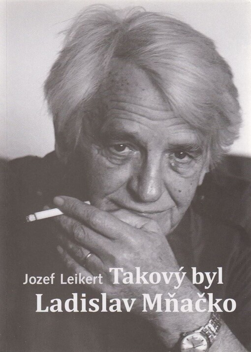 Takový byl Ladislav Mňačko :(v historickém kontextu do roku 1968)