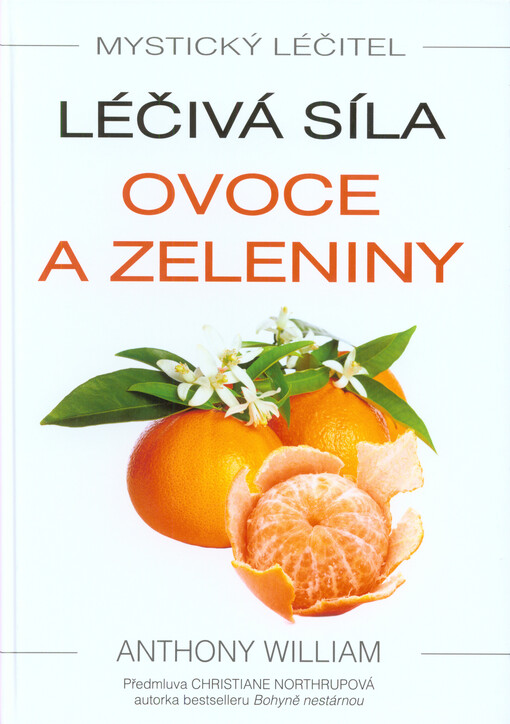 Mystický léčitel: Léčivá síla ovoce a zeleniny | William Anthony