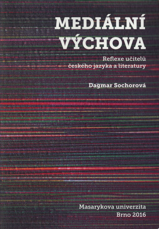 Mediální výchova : reflexe učitelů českého jazyka a literatury