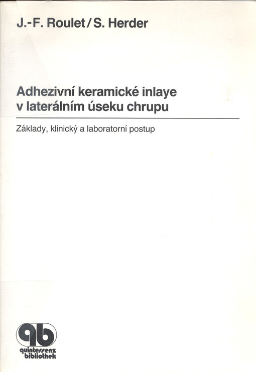 Adhezivní keramické inlaye v laterárním úseku chrupu :základy, klinický a laboratorní postup