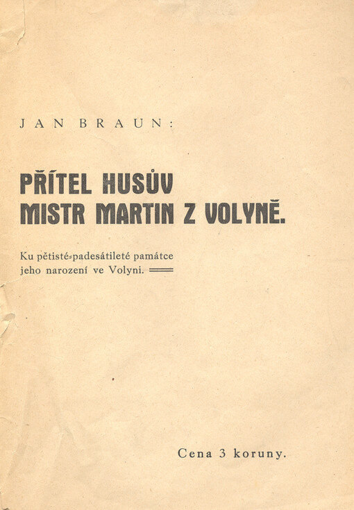Přítel Husův mistr Martin z Volyně : ku pětisté-padesáté památce jeho narození ve Volyni