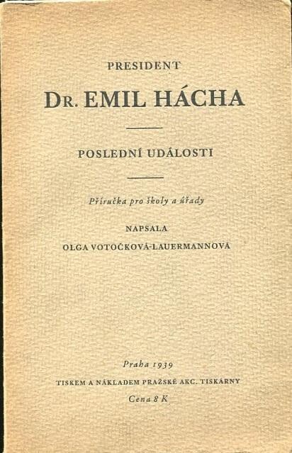 President Dr. Emil Hácha :poslední události : příručka pro školy a úřady