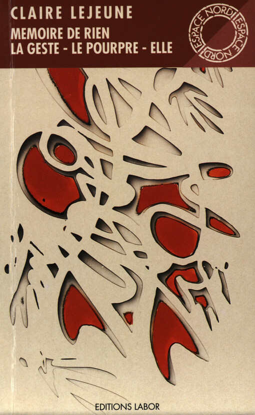 Mémoire de rien ; Le pourpre ; La geste ; Elle