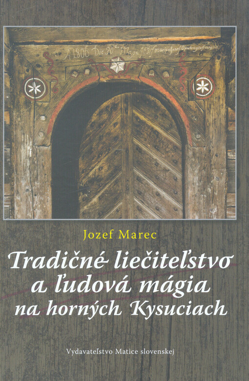 Tradičné liečiteľstvo a ľudová mágia na horných Kysuciach