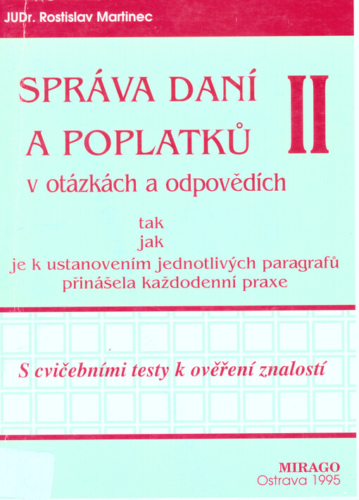 Správa daní a poplatků v otázkách a odpovědích II : [s cvičebními testy k ověření znalostí]