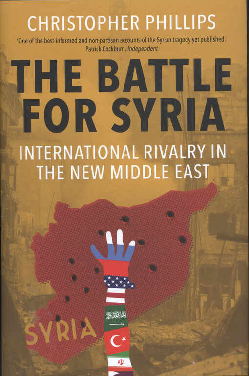 The battle for Syria : international rivalry in the new Middle East