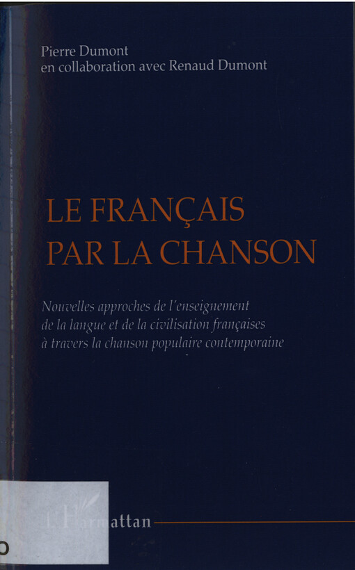 Le Français par la chanson : nouvelles approches de l'enseignement de la langue et de la civilisation françaises à travers la chanson populaire contemporaine