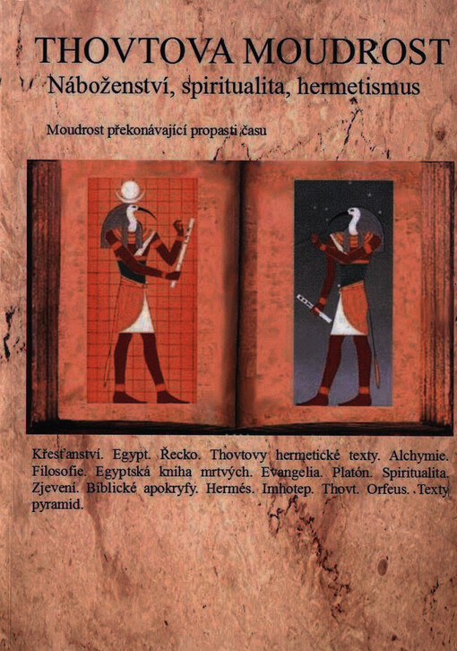 Thovtova moudrost : náboženství, spiritualita, hermetismus : moudrost překonávající propasti času