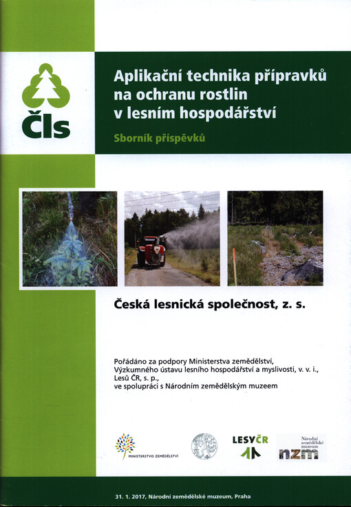 Aplikační technika přípravků na ochranu rostlin v lesním hospodářství : sborník příspěvků : 31.1.2017, Národní zemědělské muzeum, Praha
