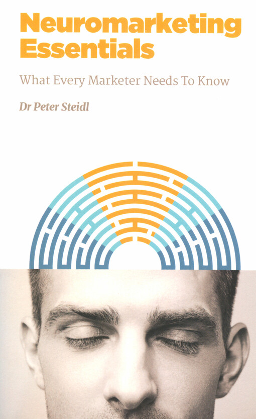 Neuromarketing essentials : what every marketer needs to know