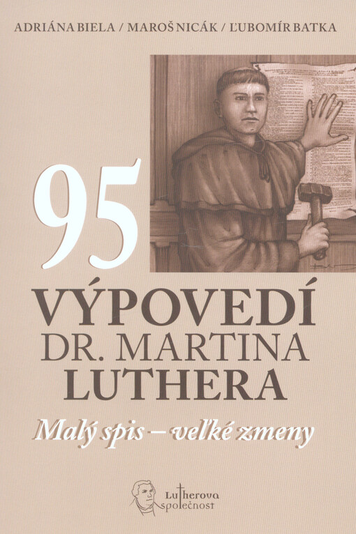 95 výpovedí Dr. Martina Luthera : malý spis - veľké zmeny