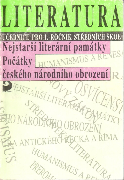 Literatura pro 1. ročník středních škol: nejstarší literární památky : počátky českého národního obrození