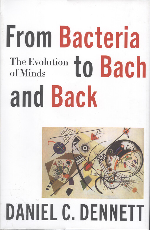 From bacteria to Bach and back : the evolution of minds
