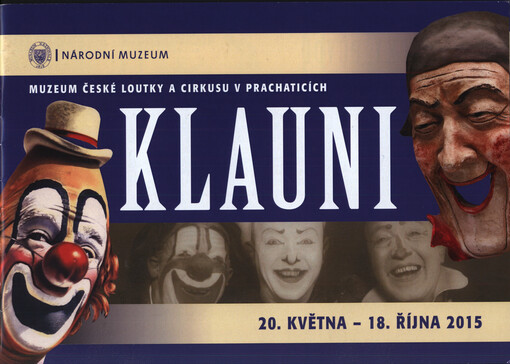 Klauni : Muzeum české loutky a cirkusu v Prachaticích, 20. května - 18. října 2015