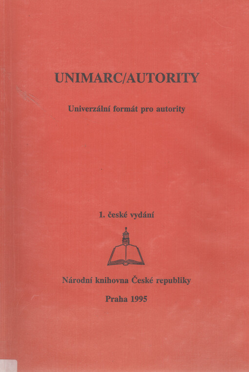 UNIMARC/Autority: univerzální formát pro autority