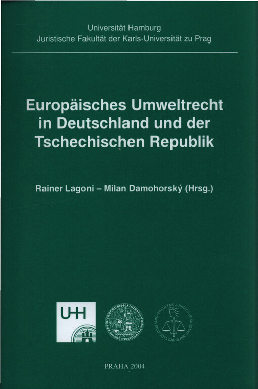 Europäisches Umweltrecht in Deutschland und der Tschechischen Republik: sammelband aus dem vom Seminar 17.-18. Oktober 2003 im Institut für Seerecht und Seehandelsrecht in Hamburg