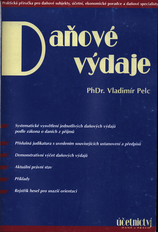 Daňové výdaje: [praktická příručka pro daňové subjekty, účetní, ekonomické poradce a daňové specialisty