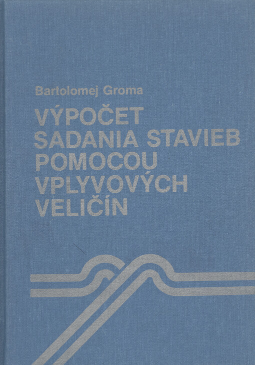 Výpočet sadania stavieb pomocou vplyvových veličín = Calculation of structure settlement by means of influence quantities