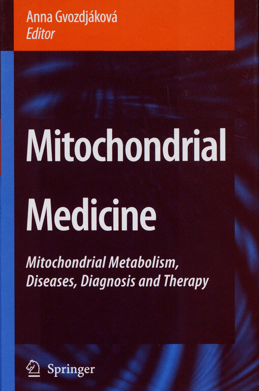 Mitochondrial medicine :mitochondrial metabolism, diseases, diagnosis and therapy