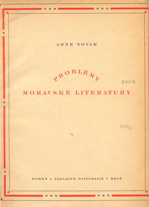 Problémy moravské literatury :vstupní přednáška na filosof. fakultě Masarykovy university v Brně dne 22. listop. r. 1921