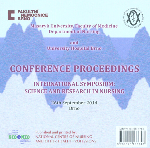 International symposium: Sience and Research in Nursing: 26th September 2014 : conference proceedings : Brno, Czech Rebublic, 2014