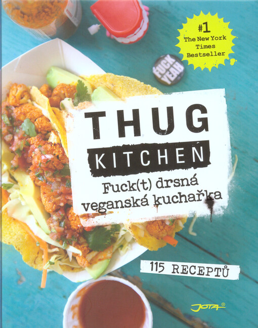 Thug kitchen : fuck(t) drsná veganská kuchařka