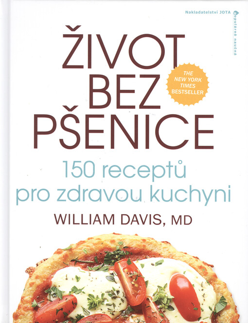 Život bez pšenice: 150 receptů pro zdravou kuchyni