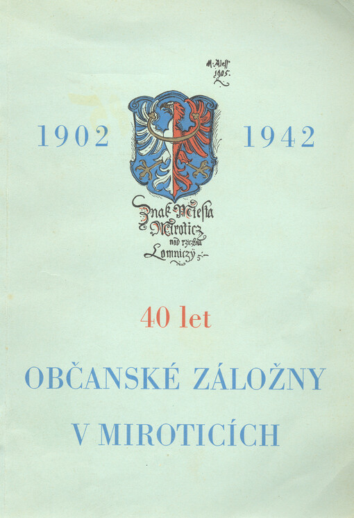 40 let Občanské záložny v Miroticích : 1902 - 1942
