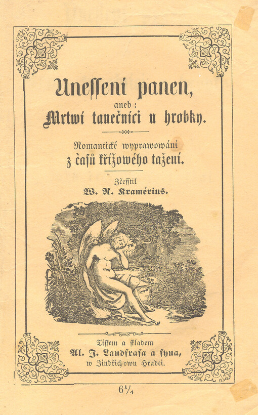 Unessení panen, aneb:, Mrtví tanečníci u hrobky : romantické wyprawowání z časů křížowého tažení