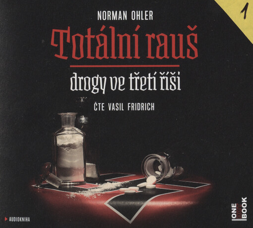 Totální rauš : drogy ve třetí říši