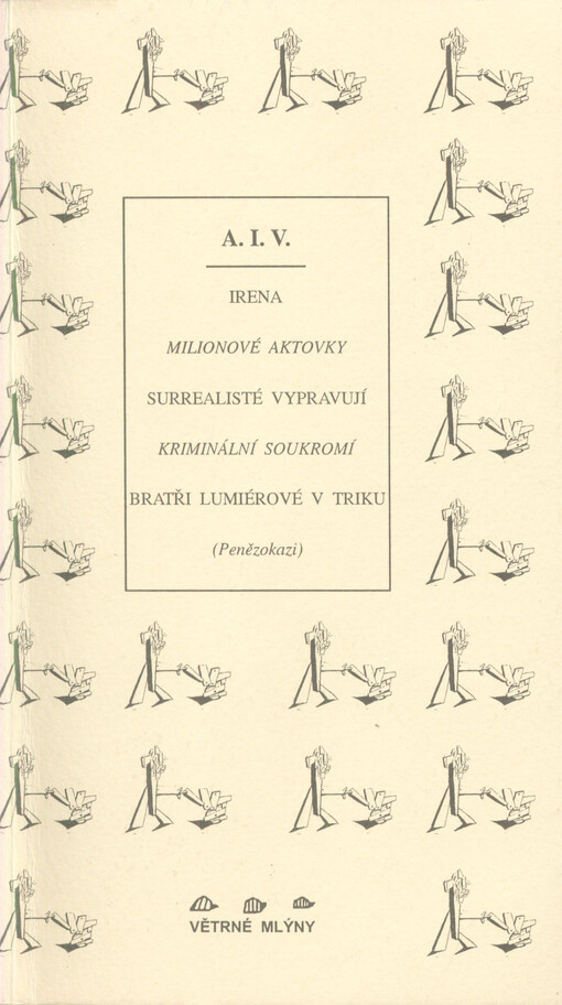 Irena ; Milionové aktovky ; Surrealisté vypravují : (Penězokazi)