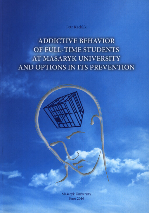 Addictive behavior of full-time students at Masaryk University and options in its prevention