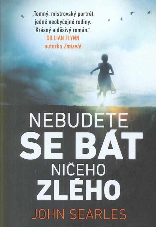 Nebudete se bát ničeho zlého