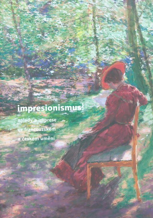 Impresionismus!: nálady a imprese ve francouzském a českém umění