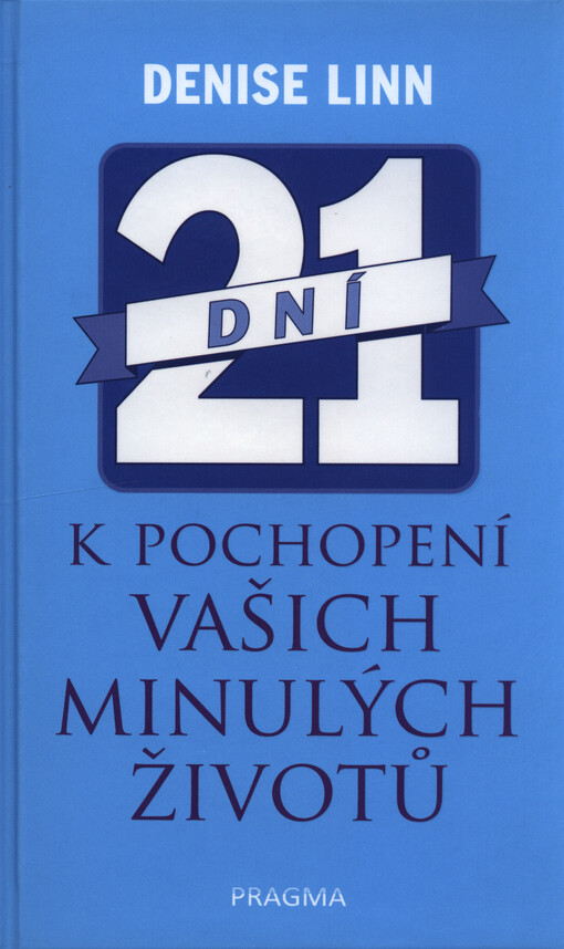 21 dní k pochopení vašich minulých životů