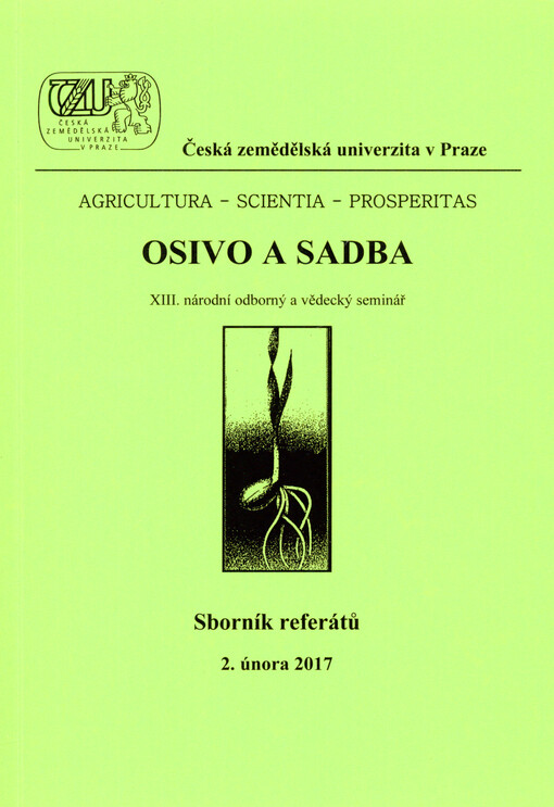 Osivo a sadba : ... odborný a vědecký seminář pořádaný ČZU v Praze ... : sborník referátů = Seed and Seedlings : scientific and technical seminar organized by CULS Prague ...