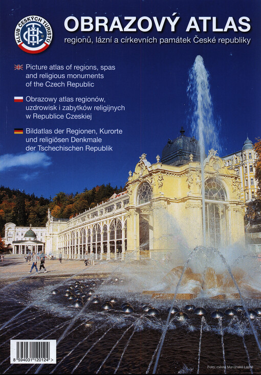 Obrazový atlas regionů, lázní a církevních památek České republiky = Picture atlas of regions, spas and religious monuments of the Czech Republic = Obrazowy atlas regionów, uzdrowisk i zabytków religijnych w Republice Czeskiej = Bildatlas der Regionen, Ku