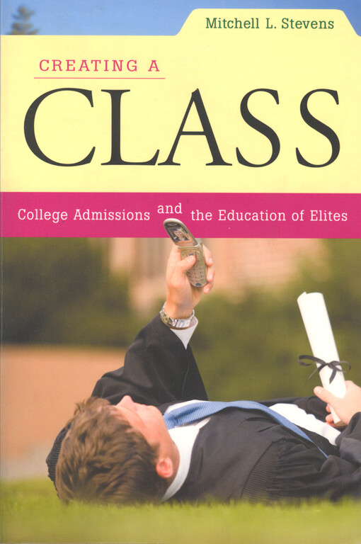 Creating a class :college admissions and the education of elites