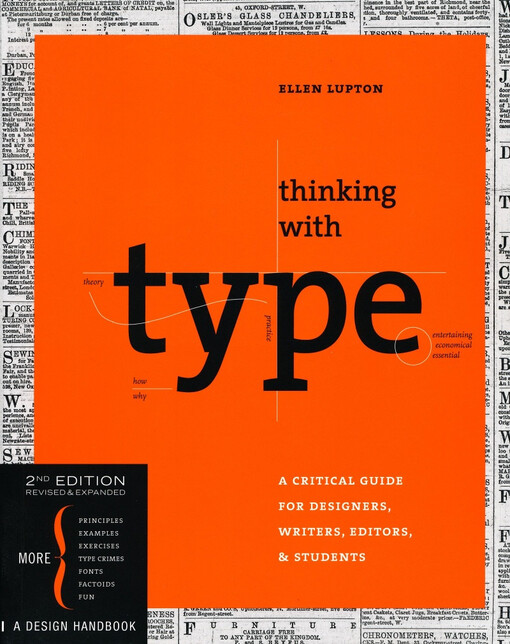 Thinking with type :a critical guide for designers, writers, editors & students