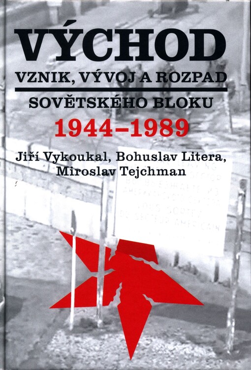 Východ: vznik, vývoj a rozpad sovětského bloku 1944-1989